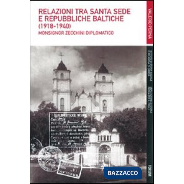 Relazioni tra Santa Sede e Repubbliche baltiche (1918-1940). Monsignor Zecchini diplomatico