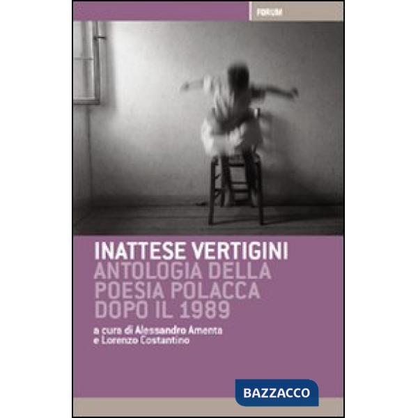 Inattese vertigini. Antologia della poesia polacca dopo il 1989