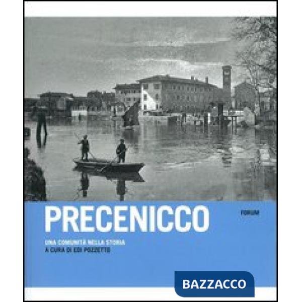 Precenicco. Una comunità nella storia