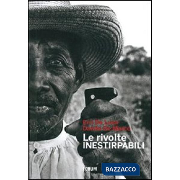 Rivolte inestirpabili. Ediz. illustrata (Le)