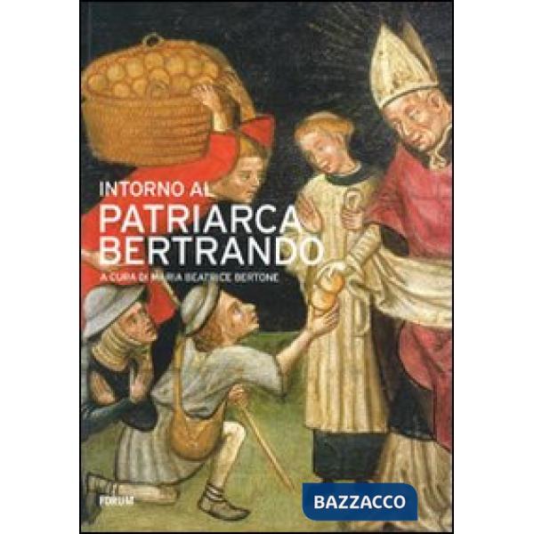 Intorno al patriarca Bertrando
