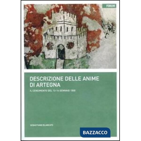 Descrizione delle anime di Artegna. Il censimento del 13-14 gennaio 1500. Testo latino a fronte