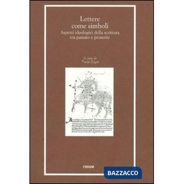 Lettere come simboli. Aspetti ideologici della scrittura tra passato e presente