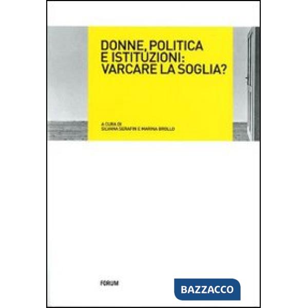 Donne, politica e istituzioni: varcare la soglia?