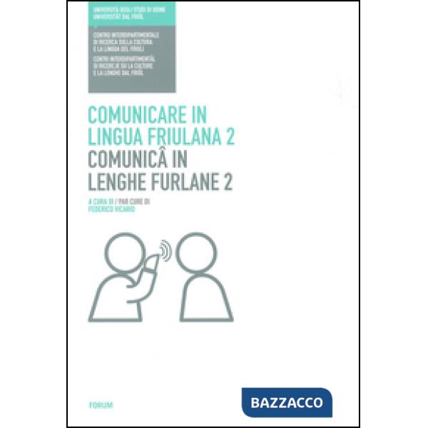 Comunicare in lingua friulana-Comunicâ in lenghe furlane. Vol. 2
