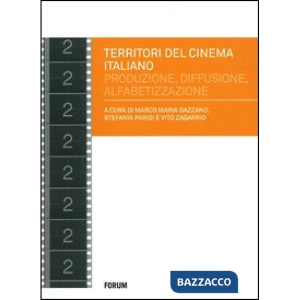 Territori del cinema italiano. Produzione, diffusione, alfabetizzazione negli an