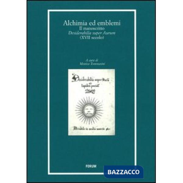 Alchimia ed emblemi. Il manoscritto Desiderabilia super Aurum (XVII secolo)