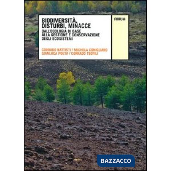 Biodiversità, disturbi, minacce. Dall'ecologia di base alla gestione e conservazione degli ecosistemi