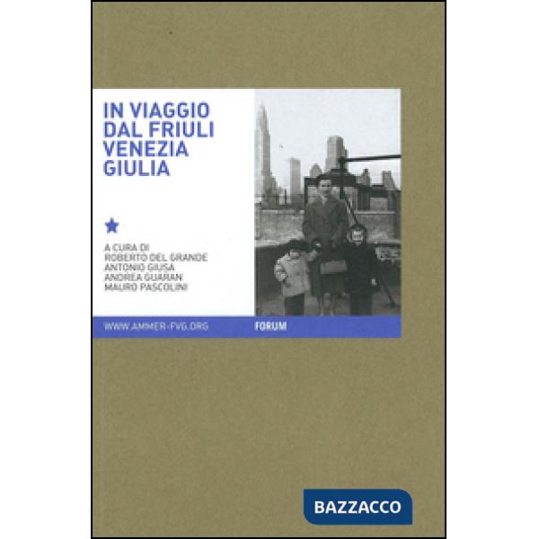 In viaggio. Immagini e parole dell'archivio multimediale della memoria dell'emig
