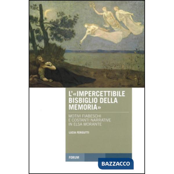 «impercettibile bisbiglio della memoria»: motivi fiabeschi e costanti narrative 