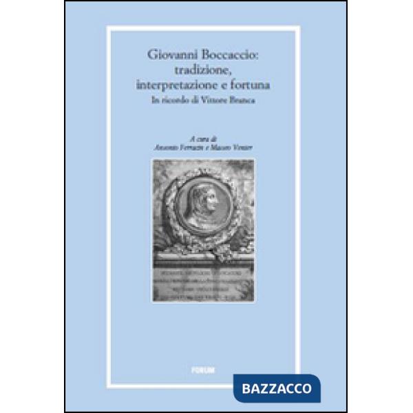 Giovanni Boccaccio: tradizione, interpretazioni e fortuna in ricordo di Vittore 