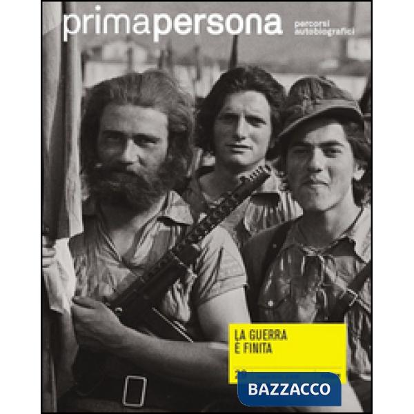 Primapersona. Percorsi autobiografici (2015). Vol. 29: La guerra è finita
