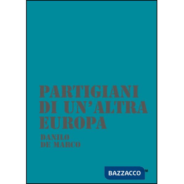 Partigiani di un'altra Europa. Con DVD