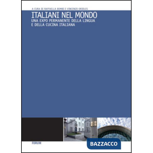 Italiani nel mondo. Una Expo permanente della lingua e della cucina italiana