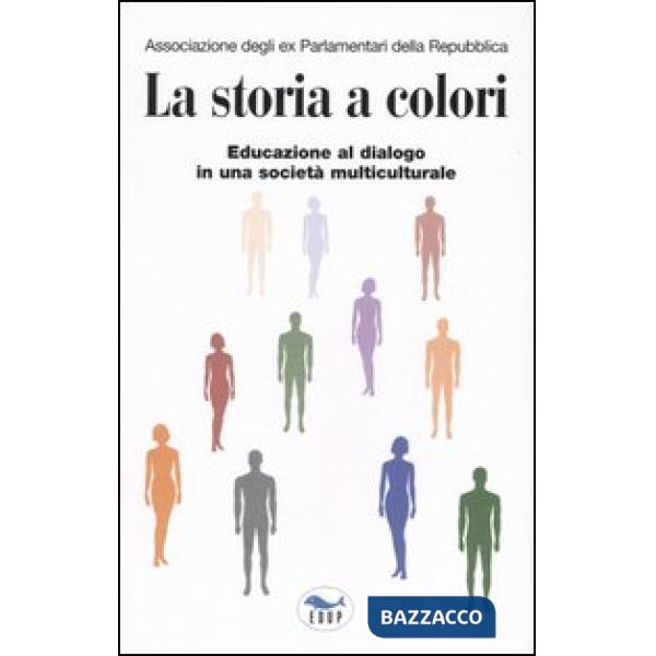 Storia a colori. Educazione al dialogo in una società multiculturale (La)