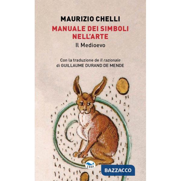 Manuale dei simboli nell'arte. Il Medioevo. Ediz. illustrata