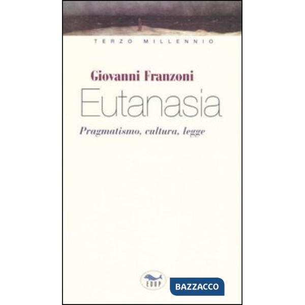 Eutanasia. Pragmatismo, cultura, legge