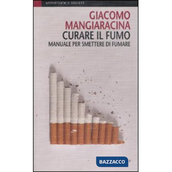 Curare il fumo. Manuale per smettere di fumare