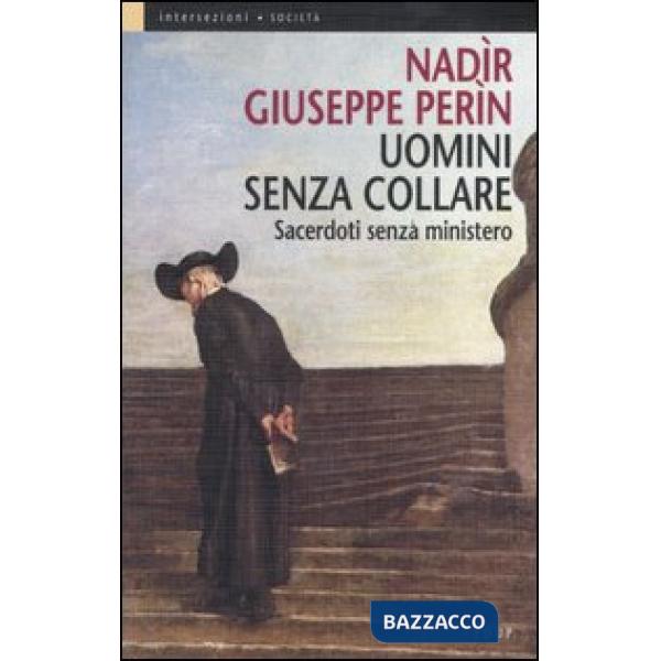 Uomini senza collare. Sacerdoti senza ministero