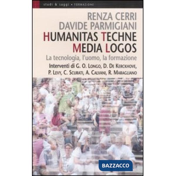 Humanitas techne media logos. La tecnologia, l'uomo, la formazione
