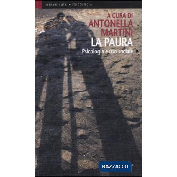 Paura. Psicologia e uso sociale (La)