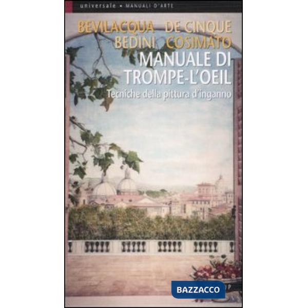 Manuale di trompe-l'oeil. Tecniche della pittura d'inganno