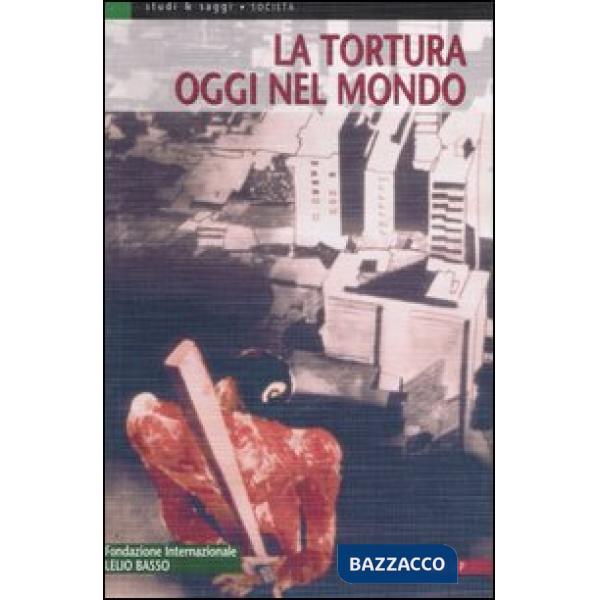 Tortura oggi nel mondo (La)