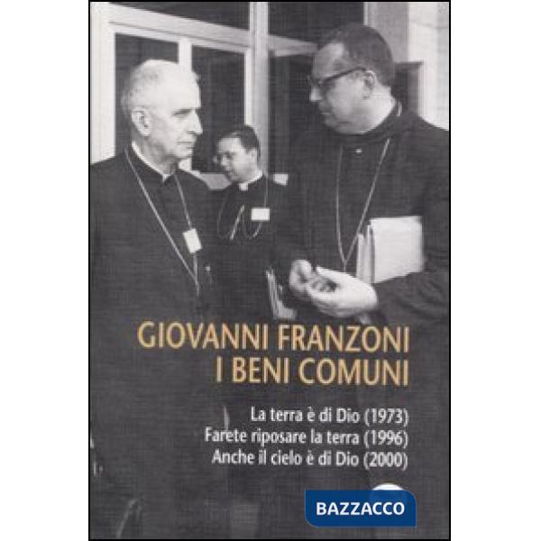 Beni comuni: La terra è di Dio-Farete riposare la terra-Anche il cielo è di Dio (I)