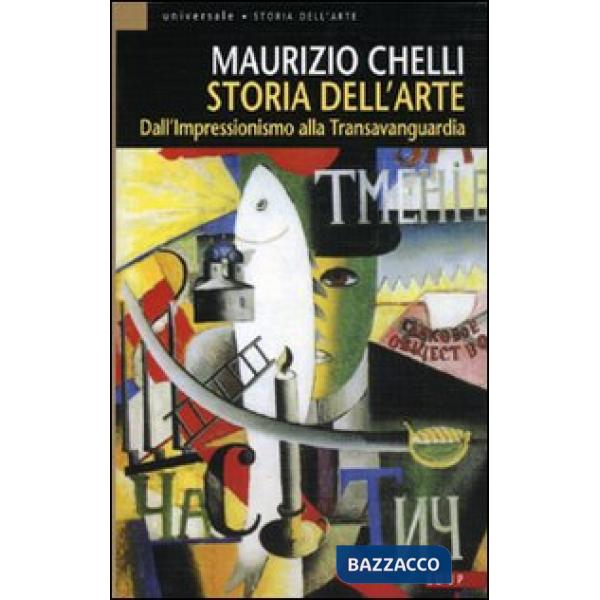 Storia dell'arte. Dall'Impressionismo alla Transavanguardia. Ediz. illustrata