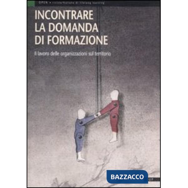 Incontrare la domanda di formazione. Il lavoro delle organizzazioni sul territorio