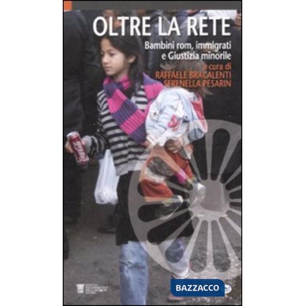 Oltre la rete. Bambini rom, immigrati e giustizia minorile