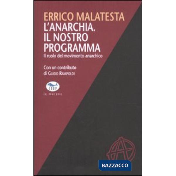 Anarchia. Il nostro programma. Il ruolo del movimento anarchico (L')