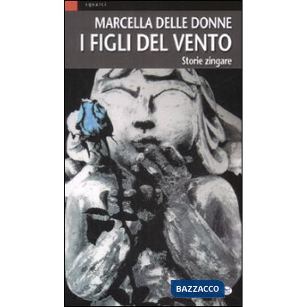 Figli del vento. Storie zingare (I)