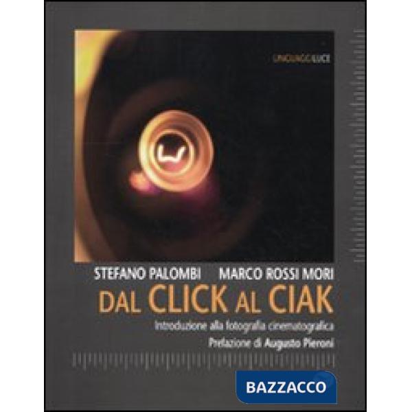Dal click al ciak. Introduzione alla fotografia cinematografica