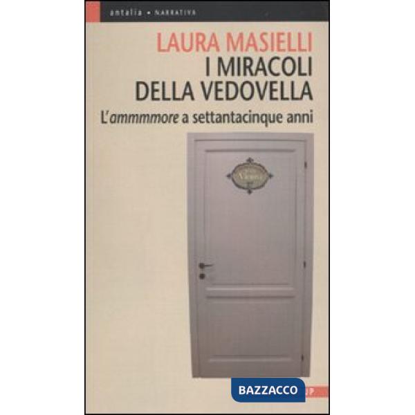 Miracoli della vedovella. L'ammmmore a settantacinque anni (I)