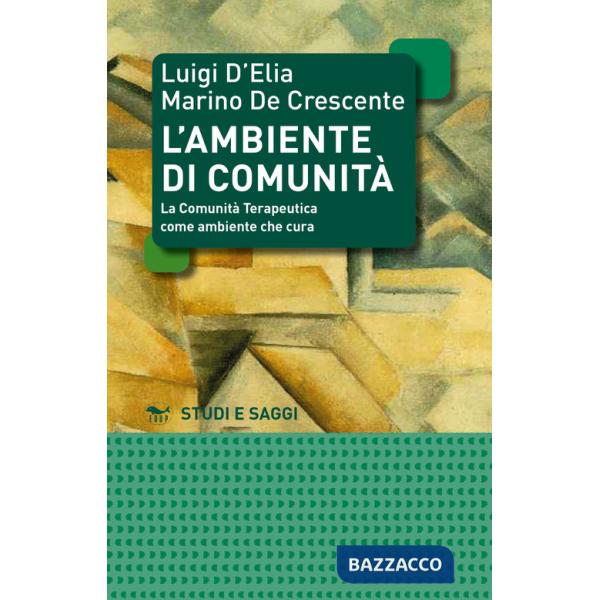 Ambiente di comunità. La comunità terapeutica come ambiente per la cura (L')
