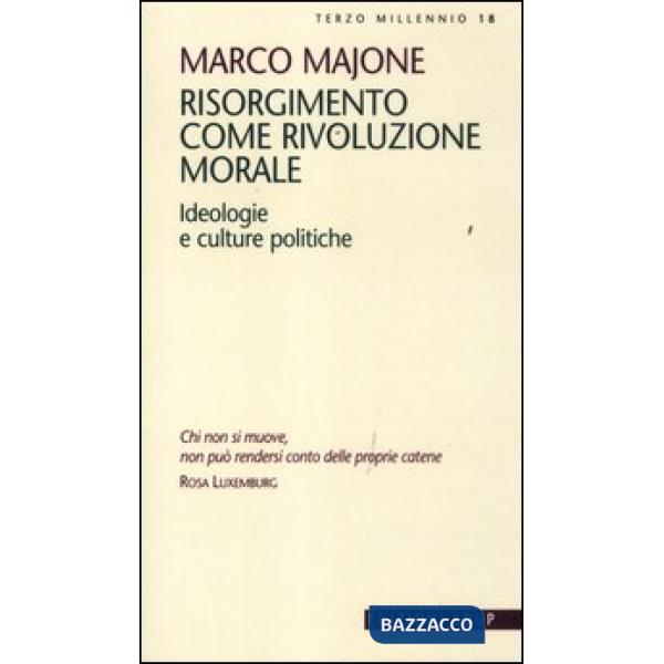 Risorgimento come rivoluzione morale. Ideologie e culture politiche