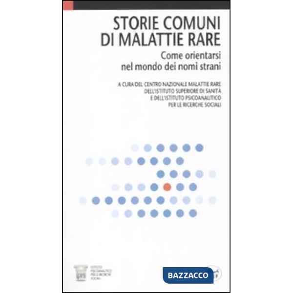 Storie comuni di malattie rare. Come orientarsi nel mondo dei nomi strani