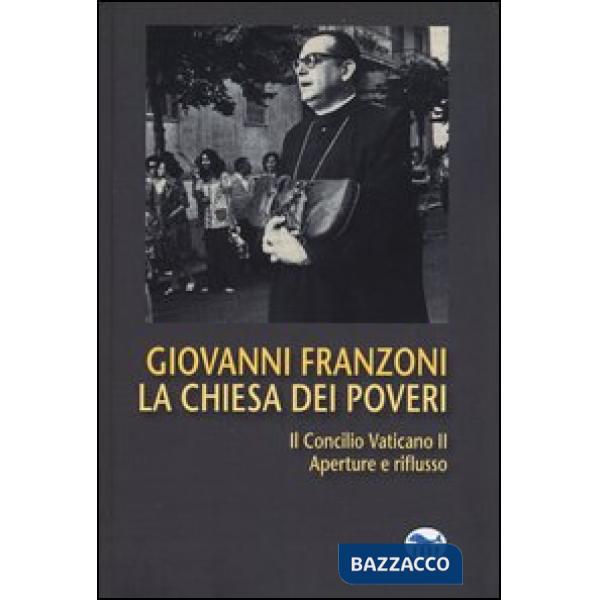 Chiesa dei poveri. Il Concilio Vaticano II. Aperture e riflusso (La)