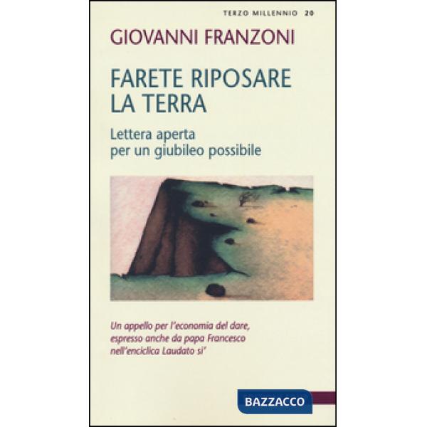 Farete riposare la terra. Lettera aperta per un giubileo possibile
