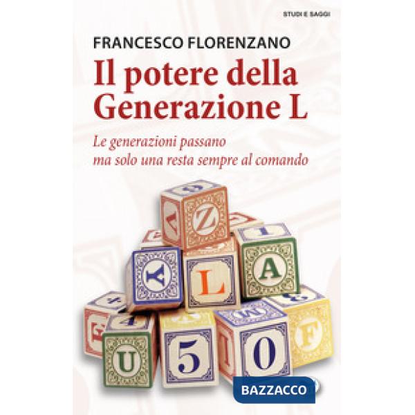 Potere della generazione L. Le generazioni passano ma solo una resta al comando 