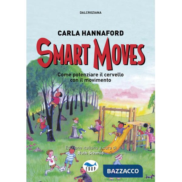 Smart moves. Come potenziare il cervello con il movimento