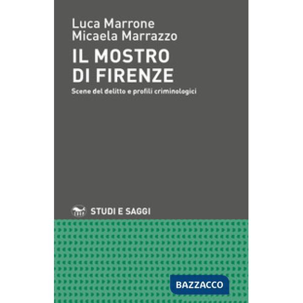 Mostro di Firenze. Scene del delitto e profili criminologici (Il)