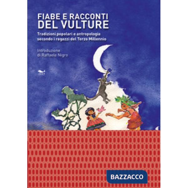 Fiabe e racconti del Vulture. Tradizioni popolari e antropologia secondo i ragaz