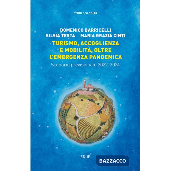 Turismo, accoglienza e mobilità, oltre l'emergenza pandemica. Scenario previsionale 2022-2024