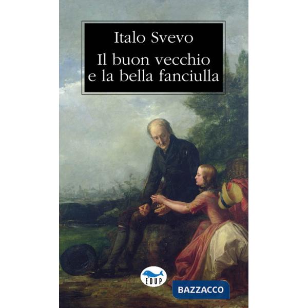 Buon vecchio e la bella fanciulla (Il)