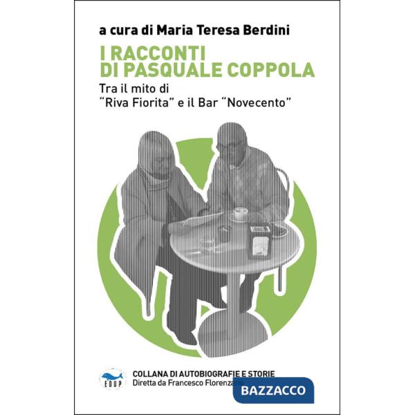 Racconti di Pasquale Coppola. Tra il mito di «Riva fiorita» e il bar «Novecento» (I)