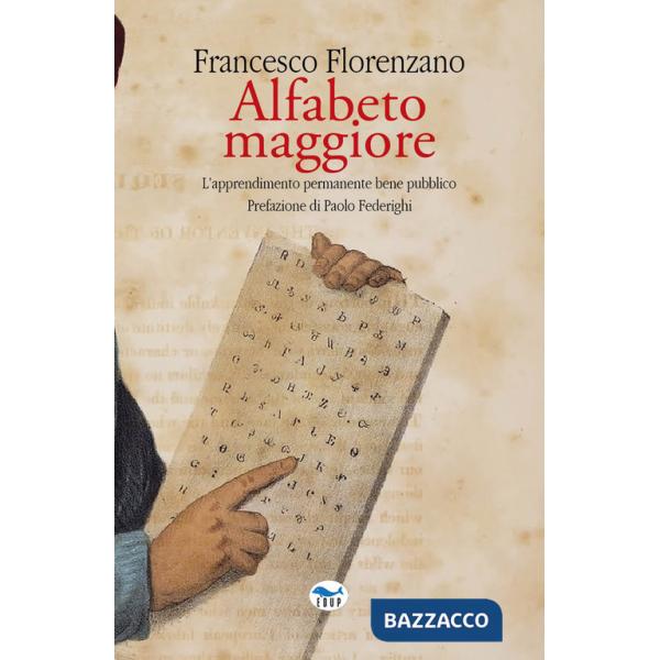 Alfabeto maggiore. L'apprendimento permanente bene pubblico