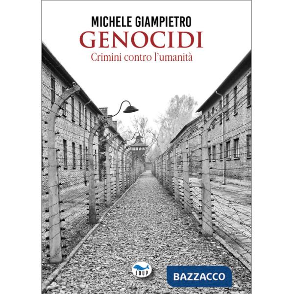Genocidi. Crimini contro l'umanità