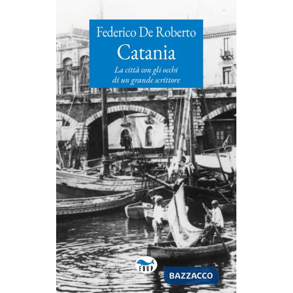 Catania. La città con gli occhi di un grande scrittore